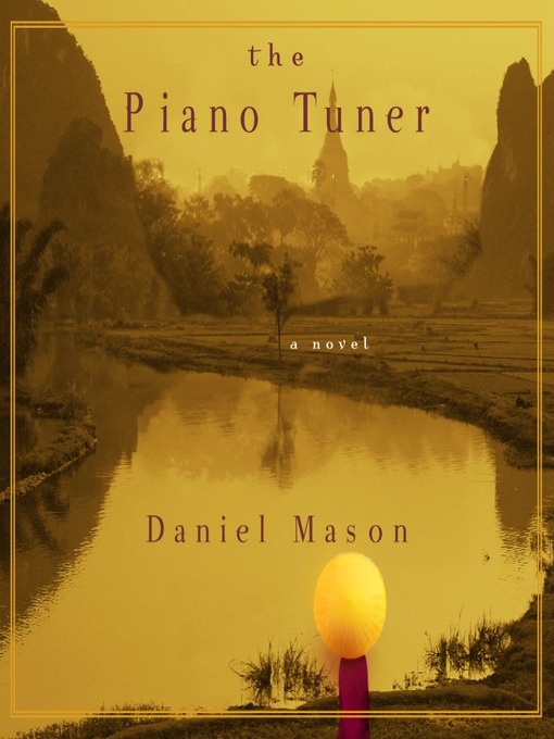 Title details for The Piano Tuner by Daniel Mason - Available